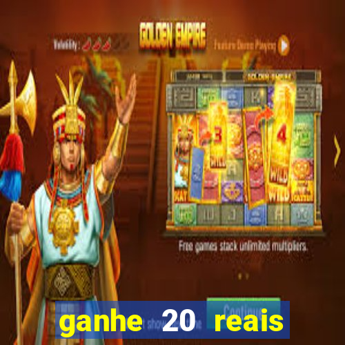 ganhe 20 reais para apostar cassino