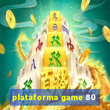 plataforma game 80