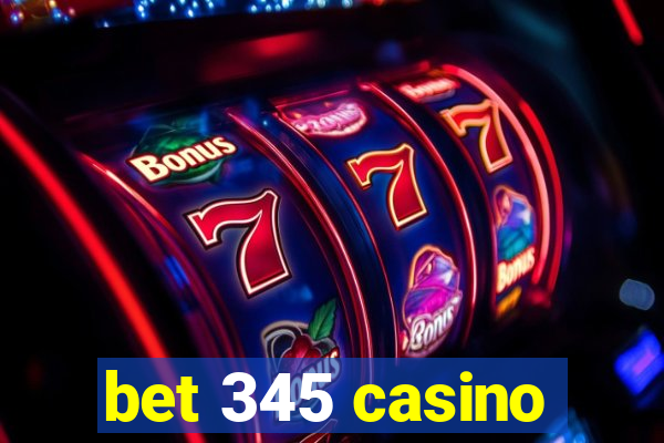 bet 345 casino