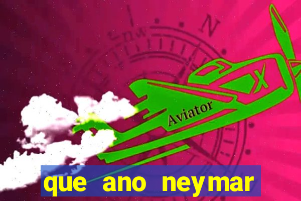 que ano neymar saiu do santos