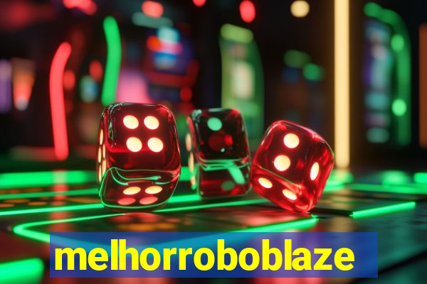 melhorroboblaze