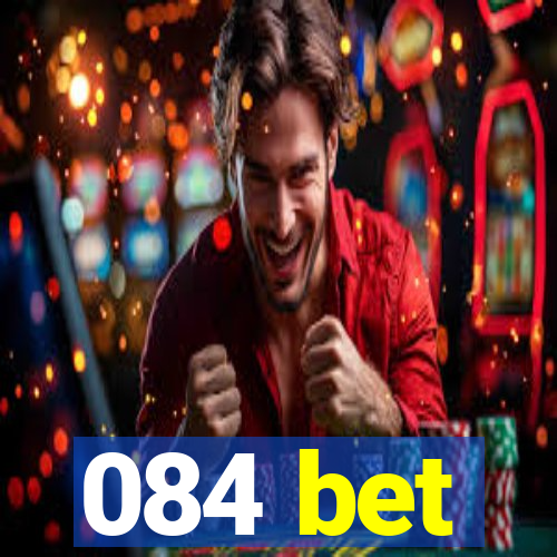 084 bet