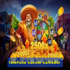 telefone sucom salvador