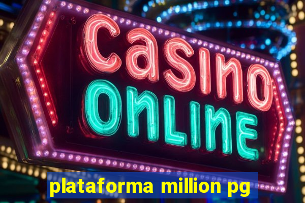 plataforma million pg