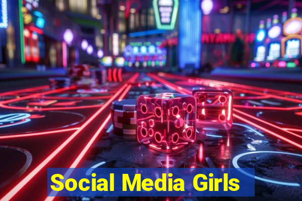 Social Media Girls