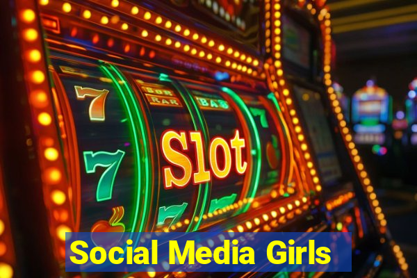 Social Media Girls