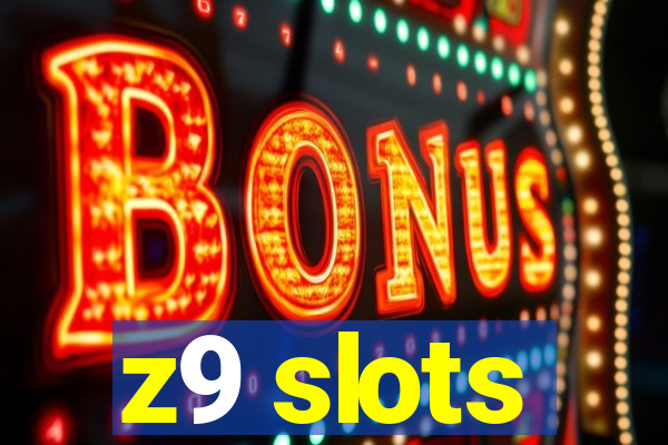 z9 slots