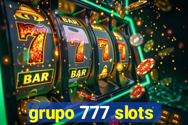 grupo 777 slots