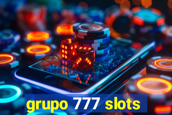 grupo 777 slots