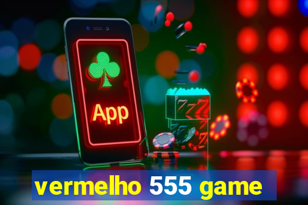 vermelho 555 game