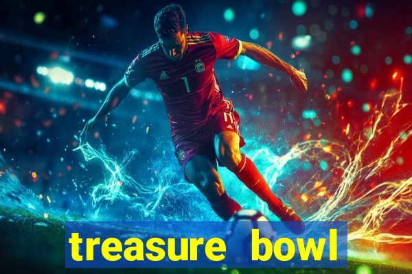 treasure bowl melhor horário para jogar