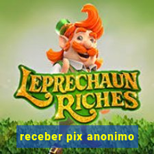 receber pix anonimo