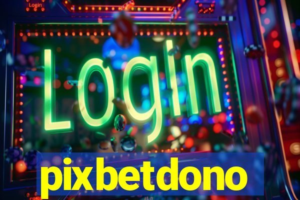 pixbetdono