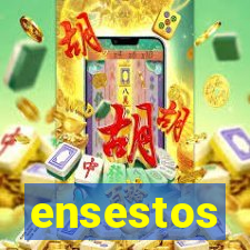 ensestos