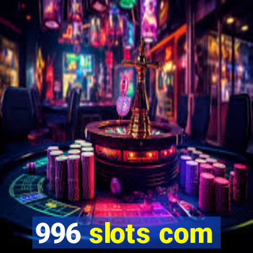 996 slots com