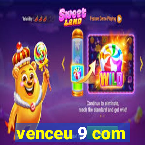 venceu 9 com