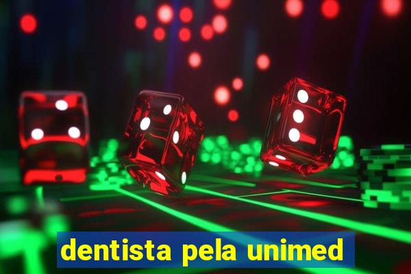 dentista pela unimed