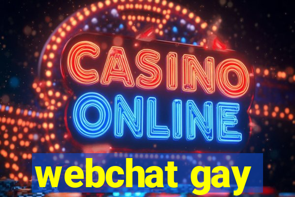 webchat gay