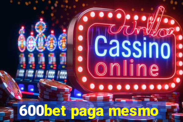 600bet paga mesmo