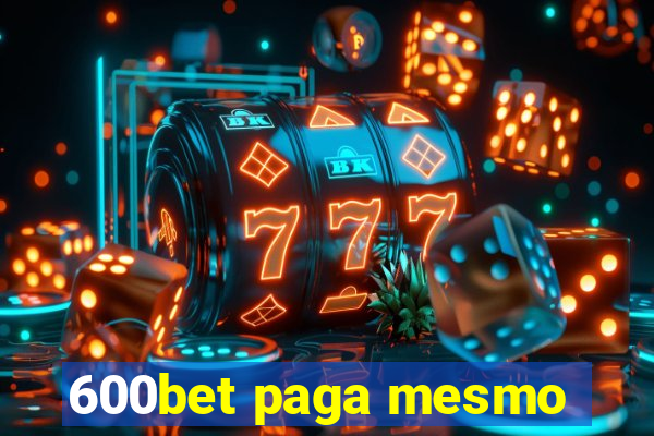 600bet paga mesmo