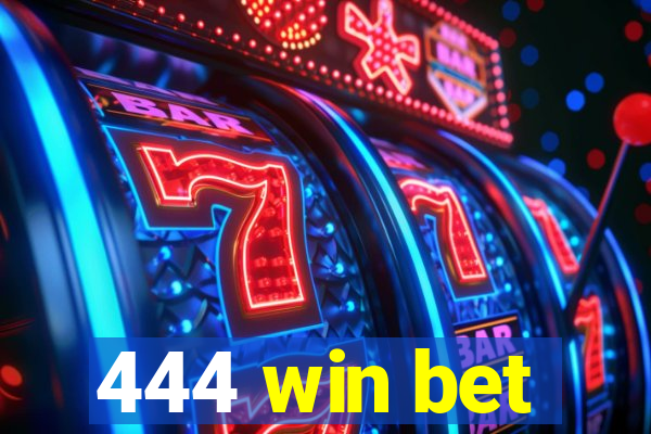 444 win bet