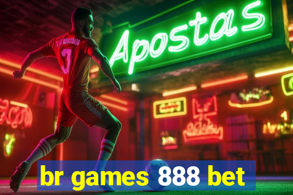 br games 888 bet