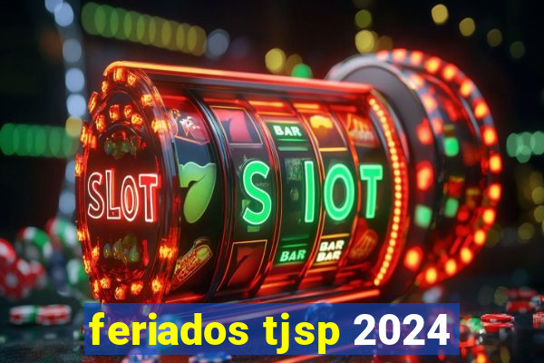 feriados tjsp 2024