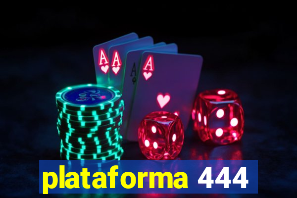 plataforma 444