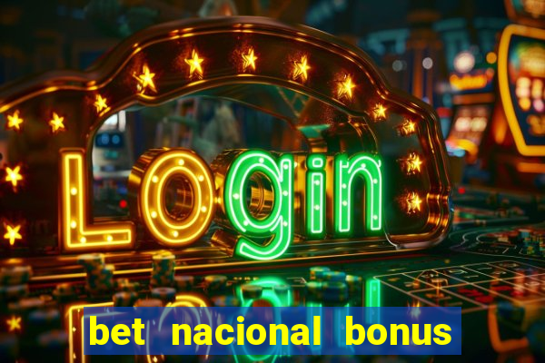 bet nacional bonus de boas vindas