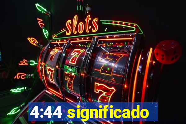 4:44 significado