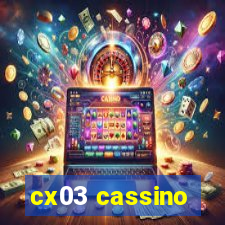 cx03 cassino