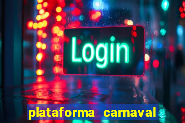 plataforma carnaval 777 bet