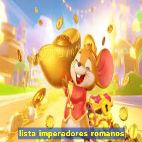 lista imperadores romanos