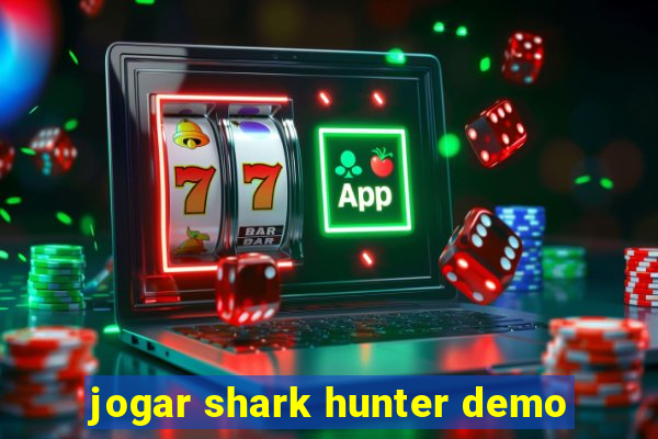 jogar shark hunter demo