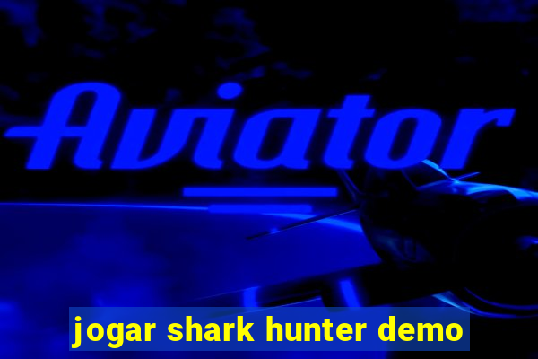 jogar shark hunter demo