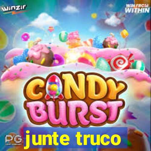 junte truco