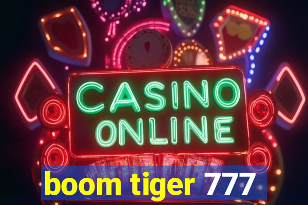 boom tiger 777