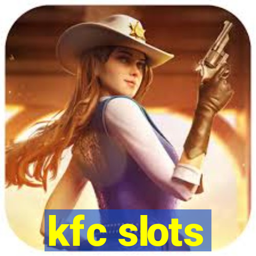 kfc slots