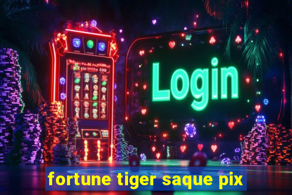 fortune tiger saque pix