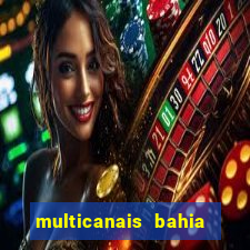 multicanais bahia ao vivo