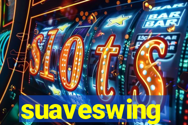 suaveswing