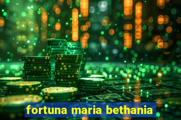 fortuna maria bethania