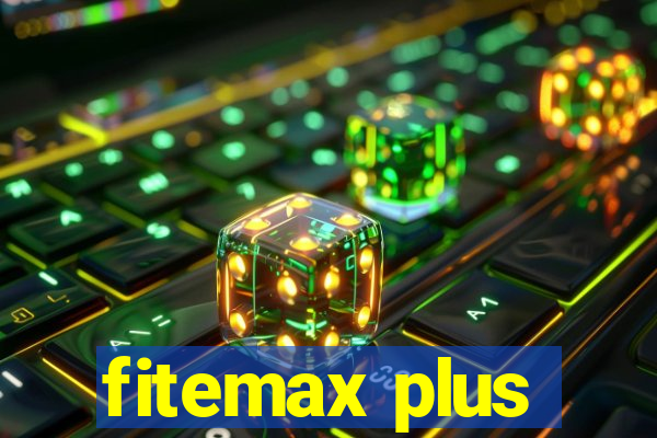 fitemax plus