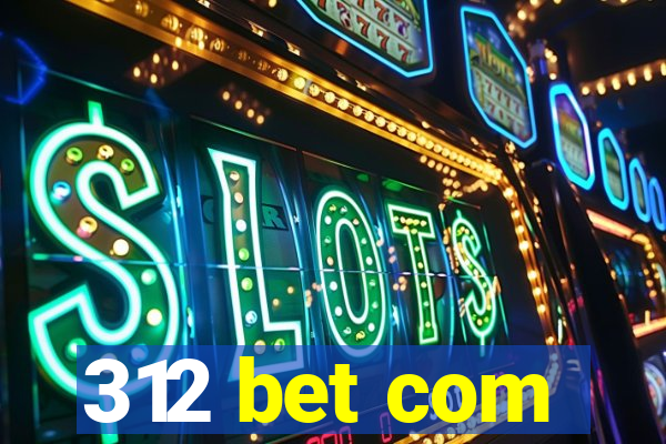 312 bet com