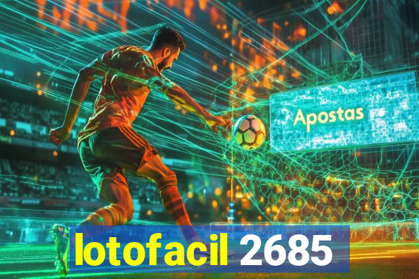 lotofacil 2685