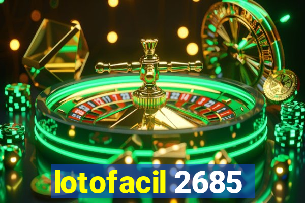 lotofacil 2685