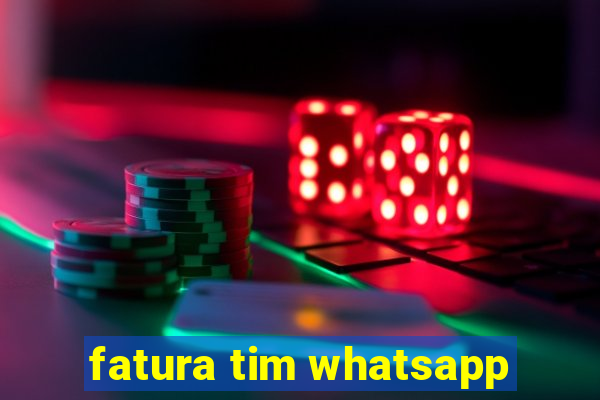 fatura tim whatsapp