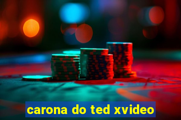 carona do ted xvideo