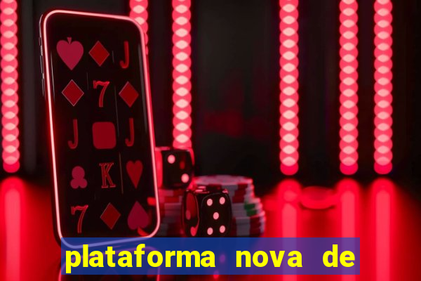 plataforma nova de jogos de aposta