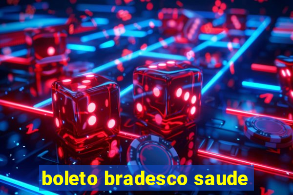 boleto bradesco saude